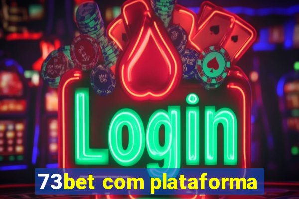 73bet com plataforma